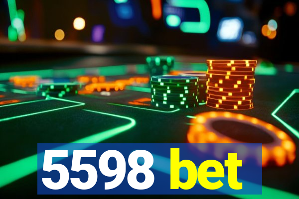 5598 bet